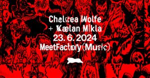 Chelsea Wolfe, Kælan Mikla @ Praha, MeetFactory | Hlavní město Praha | Česko